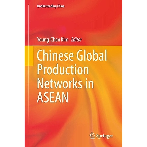 Chinese Global Production Networks in ASEAN / Understanding China