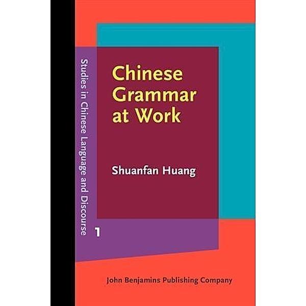 Chinese Grammar at Work, Shuanfan Huang