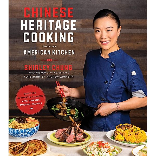 Chinese Heritage Cooking From My American Kitchen, Shirley Chung