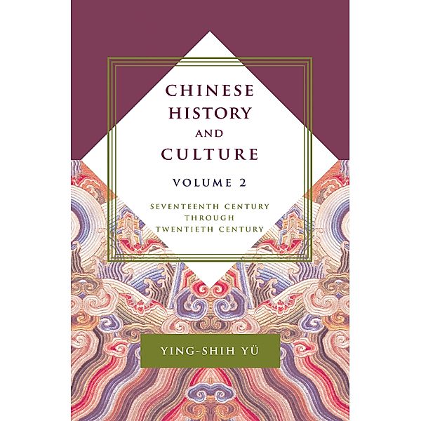 Chinese History and Culture / Masters of Chinese Studies, Ying-Shih Yü
