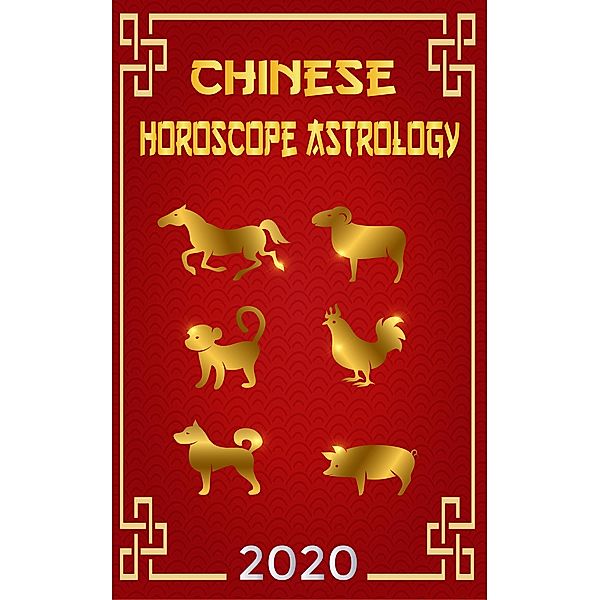 Chinese Horoscope & Astrology 2020 (Monthly Astrological Forecasts, #2) / Monthly Astrological Forecasts, Ching Feng Shui