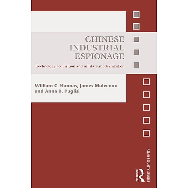 Chinese Industrial Espionage, William C. Hannas, James Mulvenon, Anna B. Puglisi