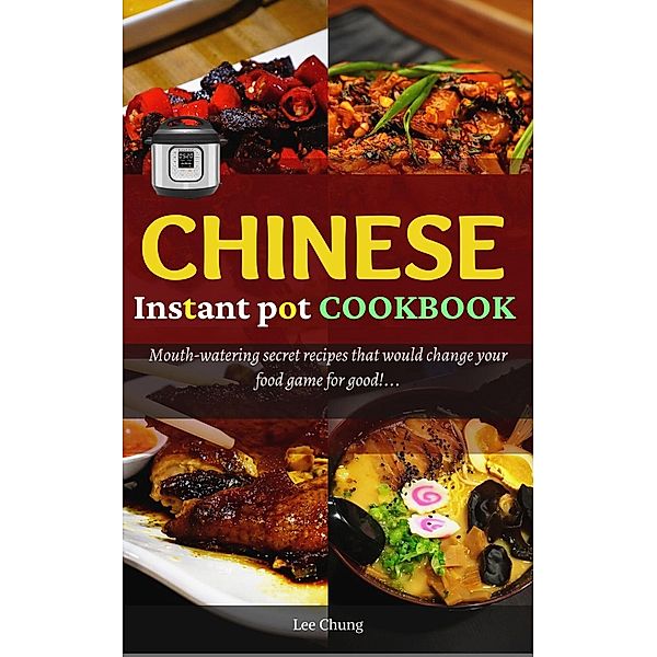 Chinese Instant pot cookbook, Lee Chung