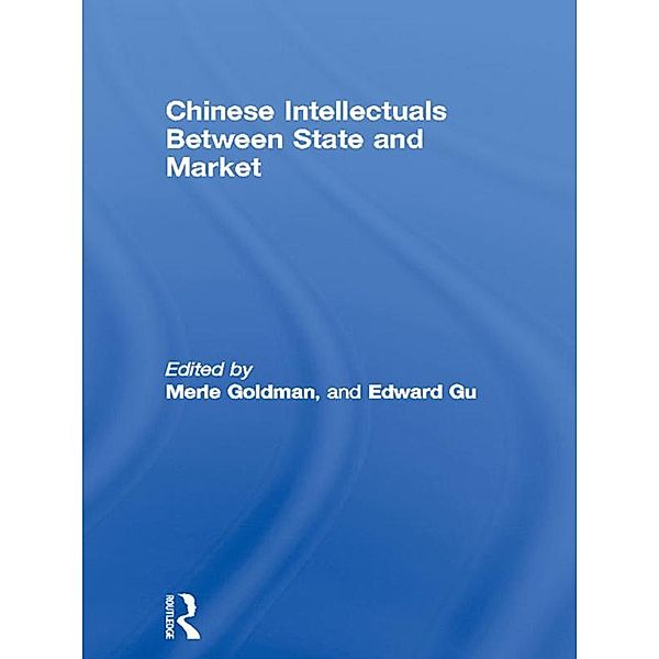 Chinese Intellectuals Between State and Market