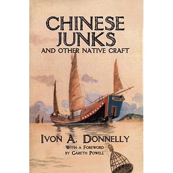 Chinese Junks and Other Native Craft, Ivon A. Donnelly