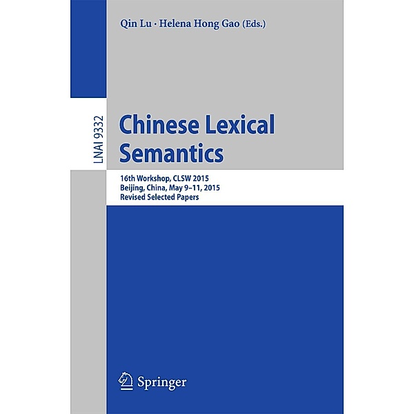 Chinese Lexical Semantics / Lecture Notes in Computer Science Bd.9332