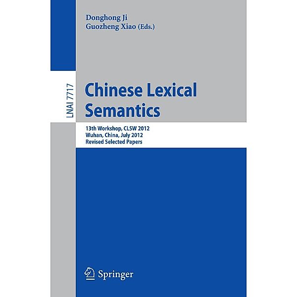 Chinese Lexical Semantics / Lecture Notes in Computer Science Bd.7717