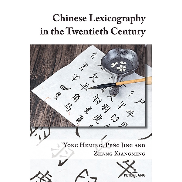 Chinese Lexicography in the Twentieth Century, Peng Jing, Zhang Xiangming, Heming Yong