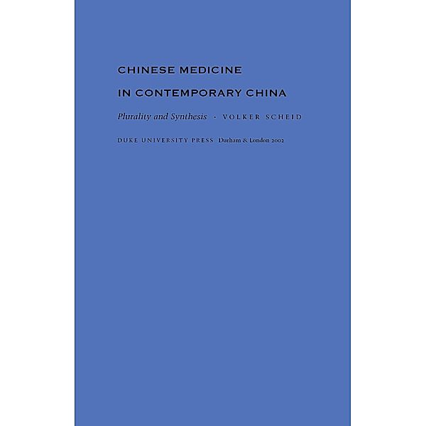 Chinese Medicine in Contemporary China / Science and Cultural Theory, Scheid Volker Scheid
