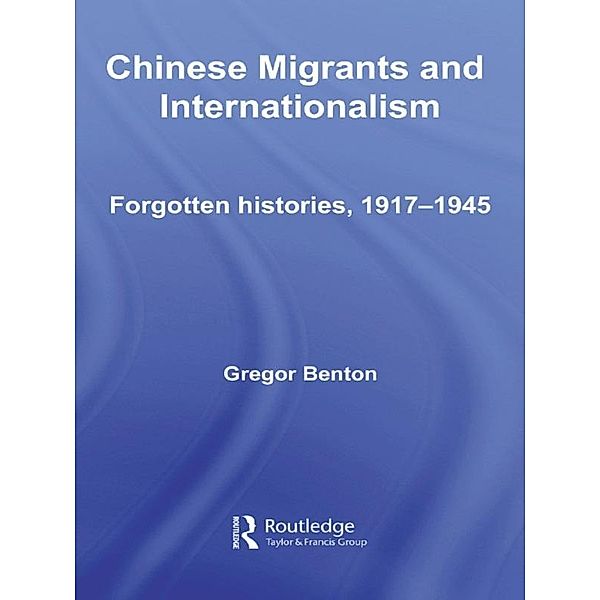 Chinese Migrants and Internationalism, Gregor Benton