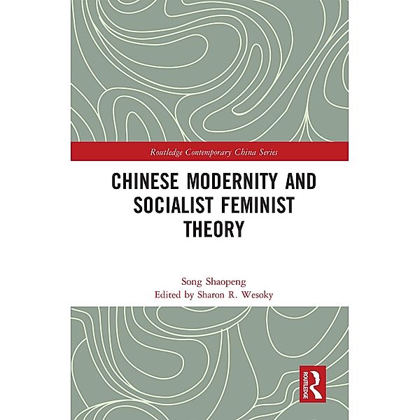 Chinese Modernity and Socialist Feminist Theory, Shaopeng Song