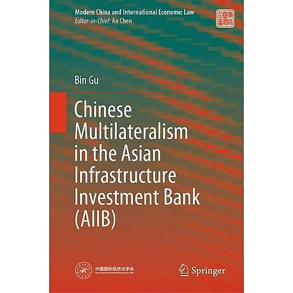 Chinese Multilateralism in the Asian Infrastructure Investment Bank (AIIB), Bin Gu