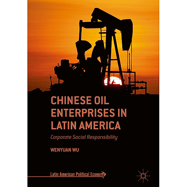 Chinese Oil Enterprises in Latin America, Wenyuan Wu