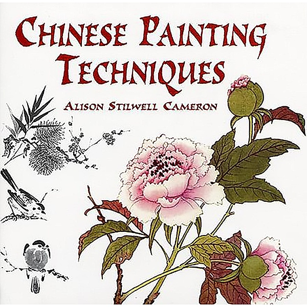 Chinese Painting Techniques / Dover Art Instruction, Alison Stilwell Cameron