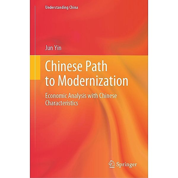 Chinese Path to Modernization / Understanding China, Jun Yin