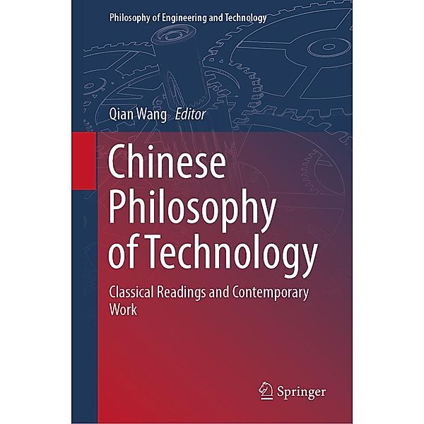 Chinese Philosophy of Technology / Philosophy of Engineering and Technology Bd.34