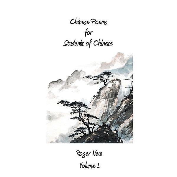 Chinese Poems for Students of Chinese / Chinese Poems for Students of Chinese Bd.Volume1, Roger New