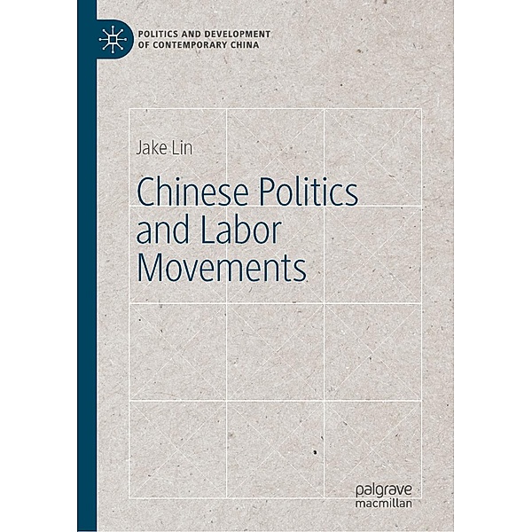 Chinese Politics and Labor Movements / Politics and Development of Contemporary China, Jake Lin