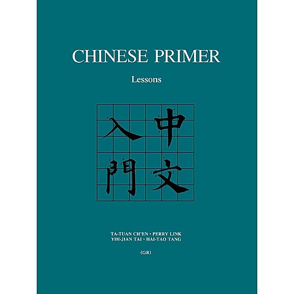 Chinese Primer / The Princeton Language Program: Modern Chinese Bd.49, Ta-Tuan Ch'En, Perry Link, Yih-Jian Tai, Hai-Tao Tang