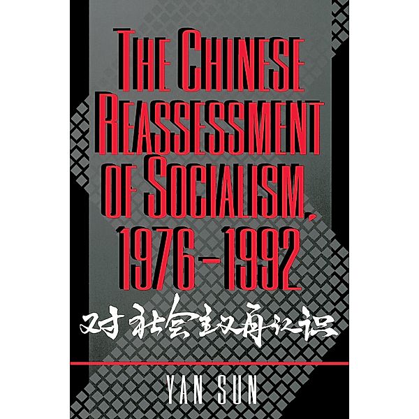 Chinese Reassessment of Socialism, 1976-1992, Yan Sun