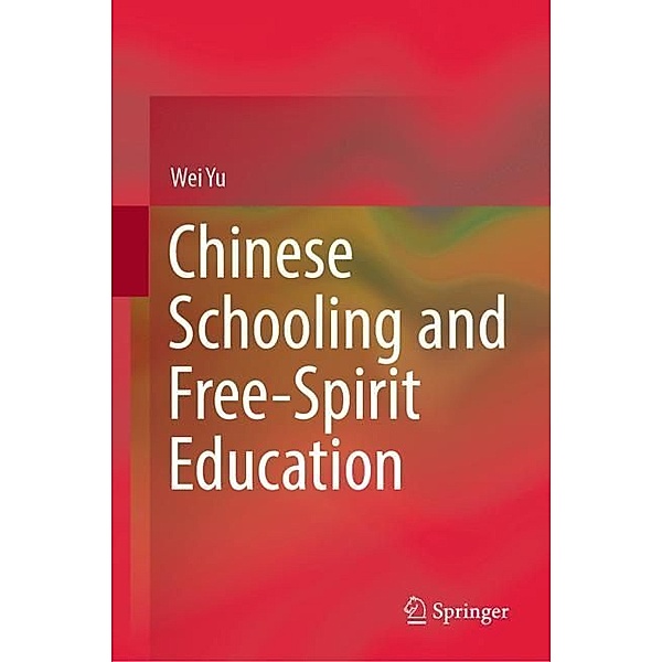 Chinese Schooling and Free-Spirit Education, Wei Yu