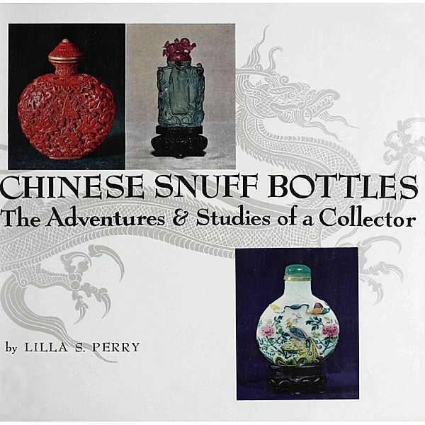 Chinese Snuff Bottles, Lilla S. Perry