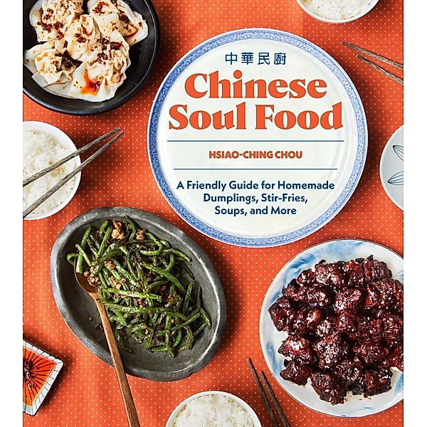 Chinese Soul Food / Chinese Soul Food, Hsiao-Ching Chou