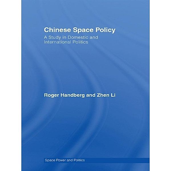 Chinese Space Policy, Roger Handberg, Zhen Li