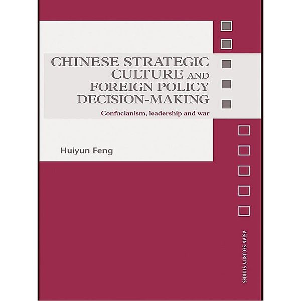 Chinese Strategic Culture and Foreign Policy Decision-Making, Huiyun Feng