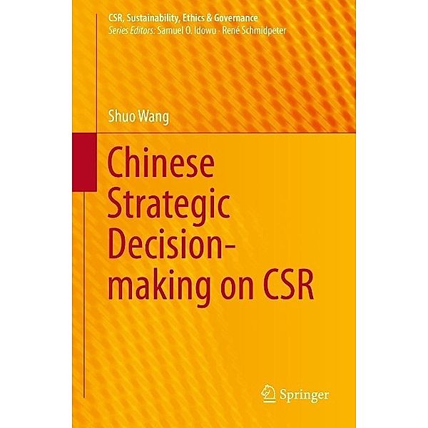 Chinese Strategic Decision-making on CSR / CSR, Sustainability, Ethics & Governance, Shuo Wang