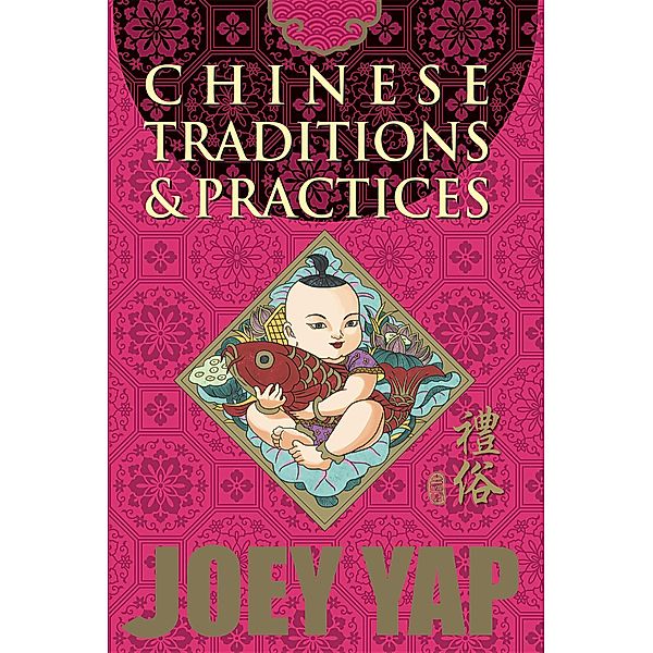 Chinese Traditions & Practices / Joey Yap Research Group Sdn Bhd, Yap Joey