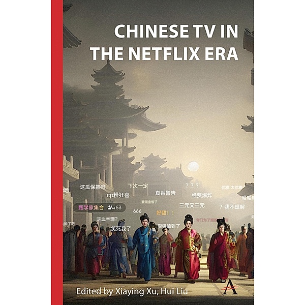 Chinese TV in the Netflix Era / Anthem Series on Television Studies