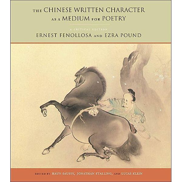 Chinese Written Character as a Medium for Poetry, Ernest Fenollosa
