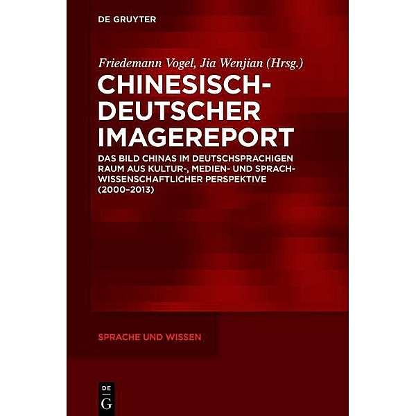 Chinesisch-Deutscher Imagereport / Sprache und Wissen Bd.28