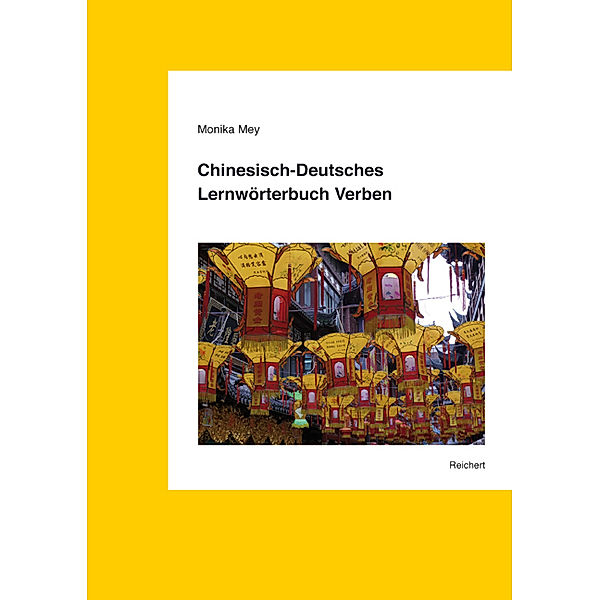 Chinesisch-Deutsches Lernwörterbuch Verben, Monika Mey