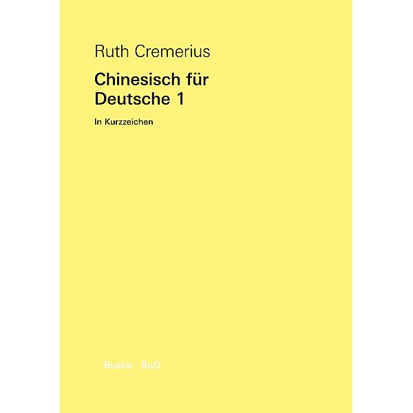 Chinesisch für Deutsche, In Kurzzeichen, Ruth Cremerius