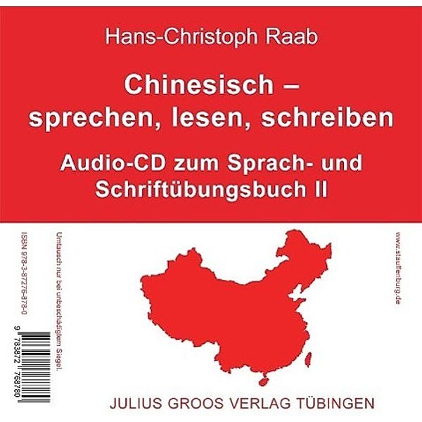 Chinesisch - sprechen, lesen, schreiben: Bd.2 1 Audio-CD zum Sprach- und Schriftübungsbuch II, Hans-Christoph Raab