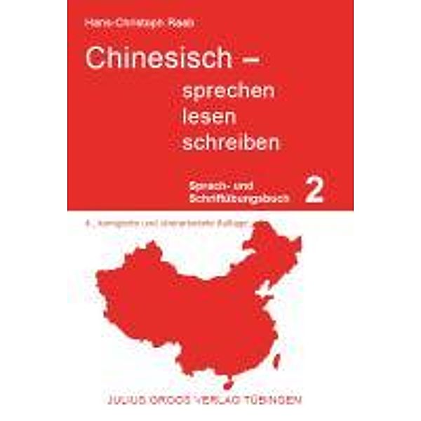 Chinesisch - sprechen, lesen, schreiben: Bd.2 Chinesisch - sprechen, lesen, schreiben / Chinesisch - sprechen, lesen, schreiben (Teil 2), Hans-Christoph Raab