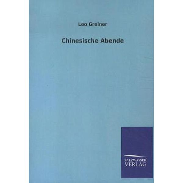 Chinesische Abende, Leo Greiner