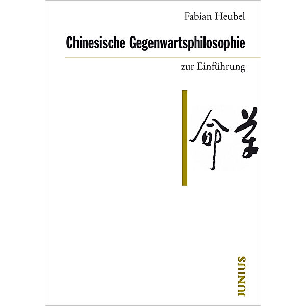 Chinesische Gegenwartsphilosophie zur Einführung, Fabian Heubel