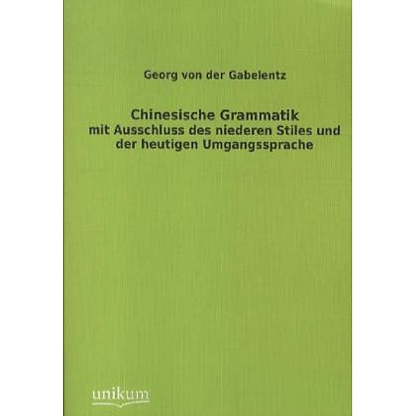 Chinesische Grammatik, Georg von der Gabelentz