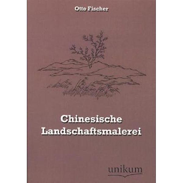 Chinesische Landschaftsmalerei, Otto Fischer