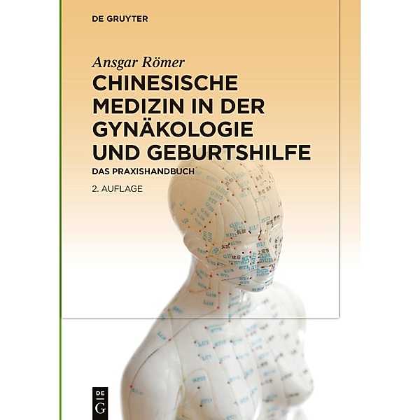 Chinesische Medizin in der Gynäkologie und Geburtshilfe, Ansgar Römer