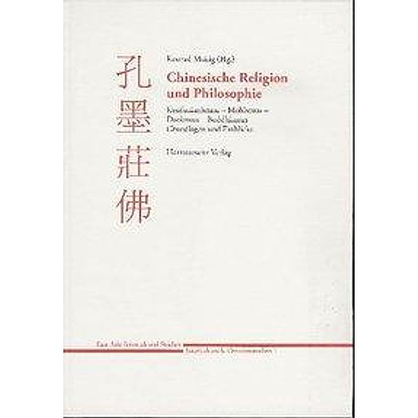 Chinesische Religion und Philosophie: Konfuzianismus - Mohismus - Daoismus - Buddhismus