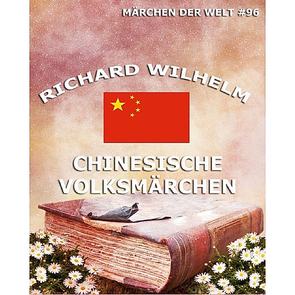 Chinesische Volksmärchen, Richard Wilhelm