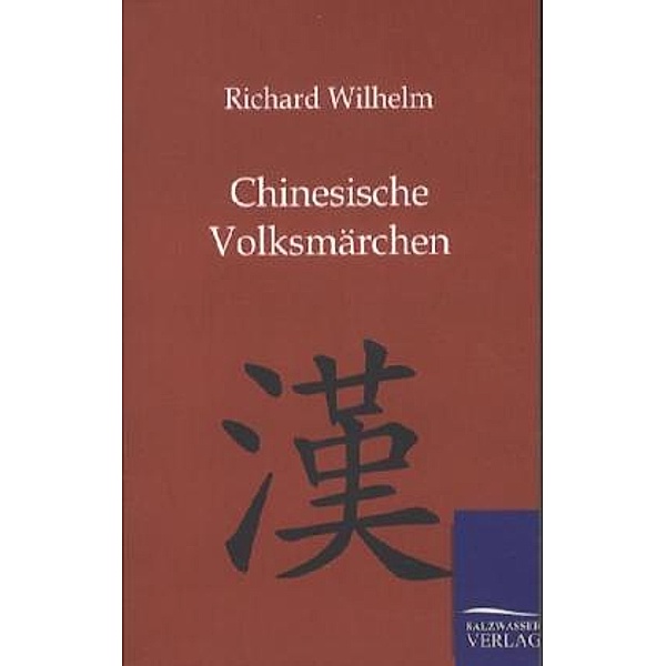 Chinesische Volksmärchen, Richard Wilhelm