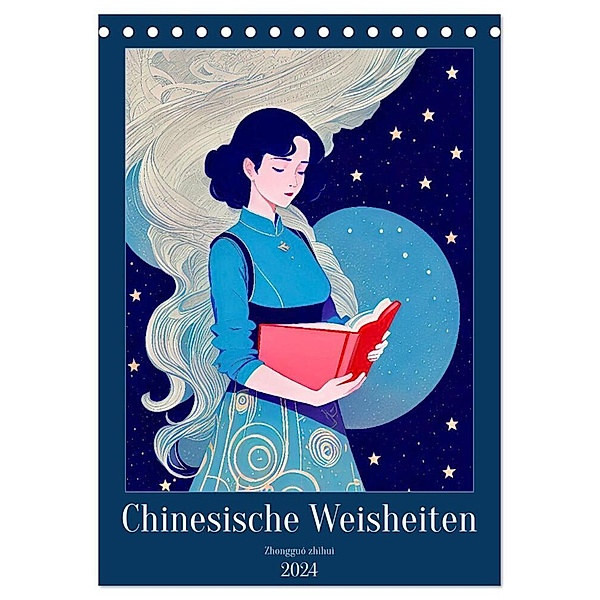 Chinesische Weisheiten. Zh ngguó zhìhuì (Tischkalender 2024 DIN A5 hoch), CALVENDO Monatskalender, Steffani Lehmann