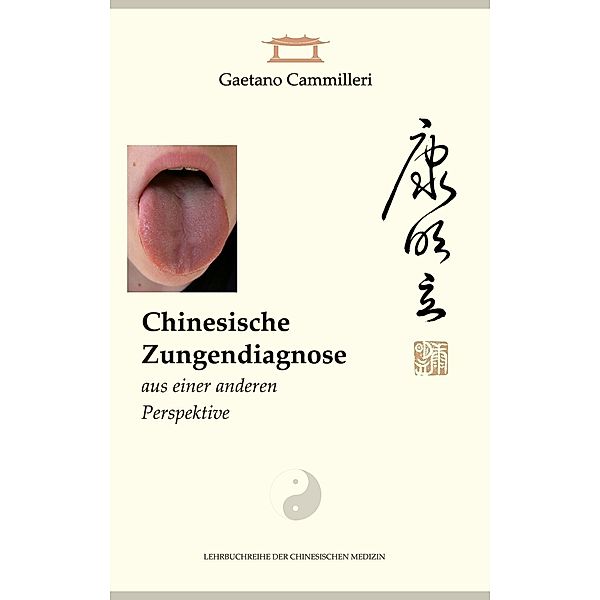 Chinesische Zungendiagnose aus einer anderen Perspektive, Gaetano Cammilleri