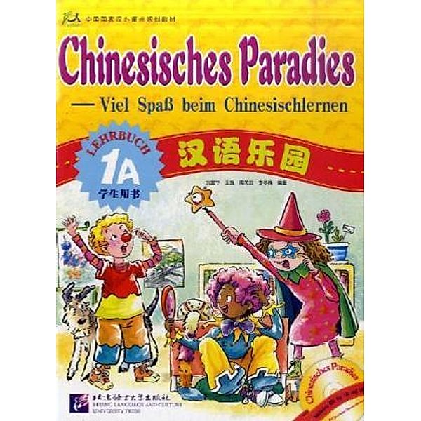 Chinesisches Paradies / 1A / Lehrbuch, m. Audio-CD für 1A u. 1B, Fuhua Liu, Wei Wang, Rui'an Zhou, Dongmei Li