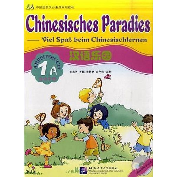 Chinesisches Paradies: Bd.1A Arbeitsbuch, m. Audio-CD für 1A u. 1B